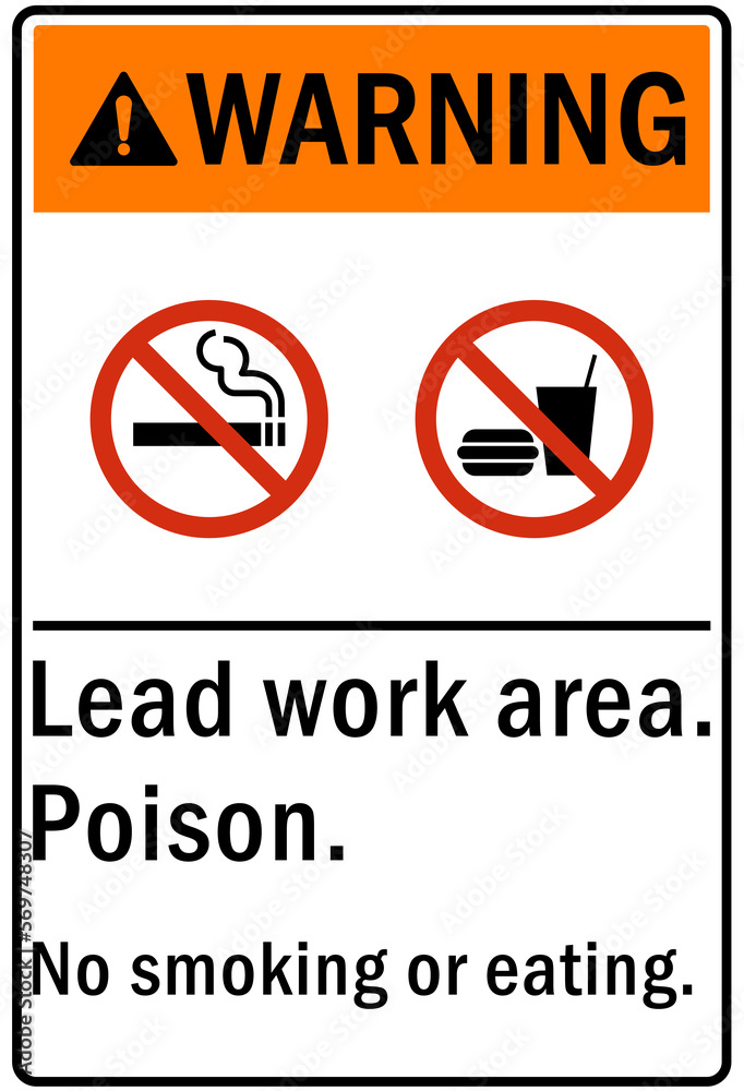 Lead hazard warning sign and labels lead work area, poison, no smoking