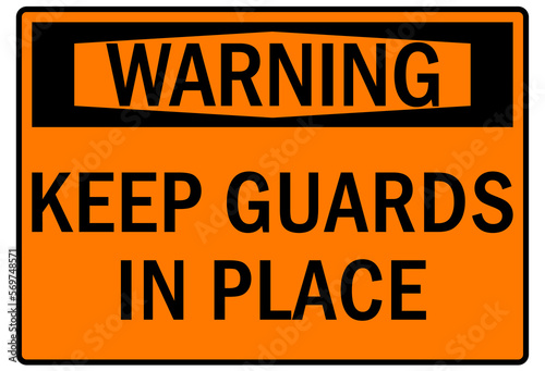 machine guarding sign and labels keep guards in place