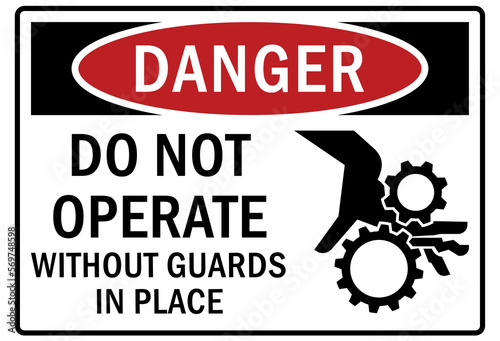 machine guarding sign and labels do not operate without guard in place