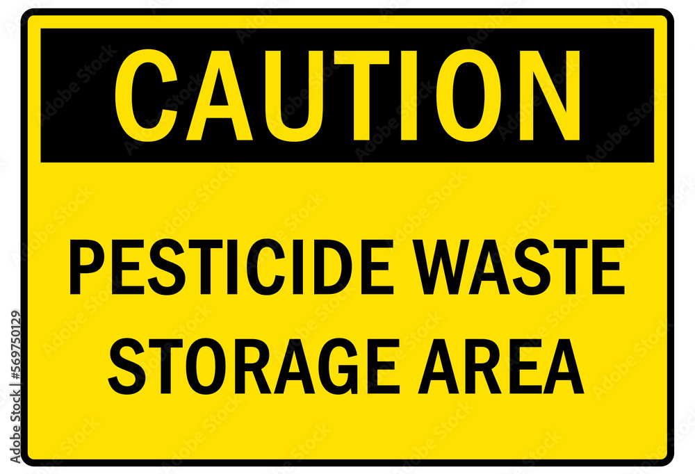 Pesticide storage sign and labels pesticide waste storage area