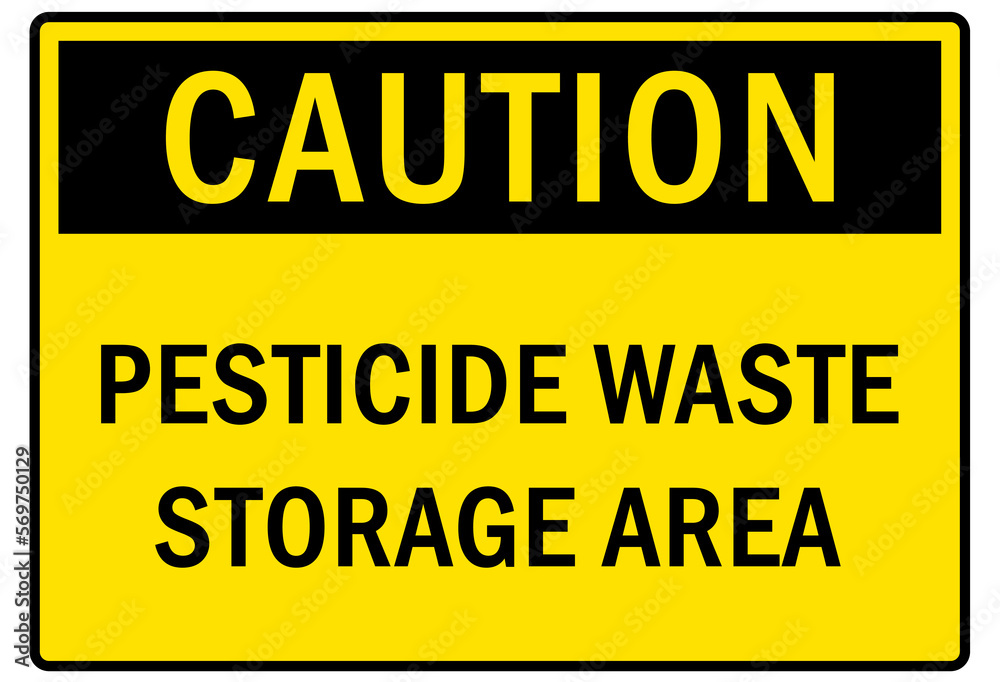 Pesticide storage sign and labels pesticide waste storage area Pesticide storage sign and labels pesticide waste storage area