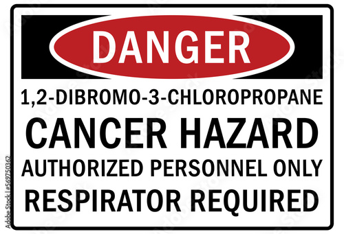 Propane warning sign and labels 1,2 dibromo 3 chloropropane cancer hazard, authorized personnel only, respiratory required
