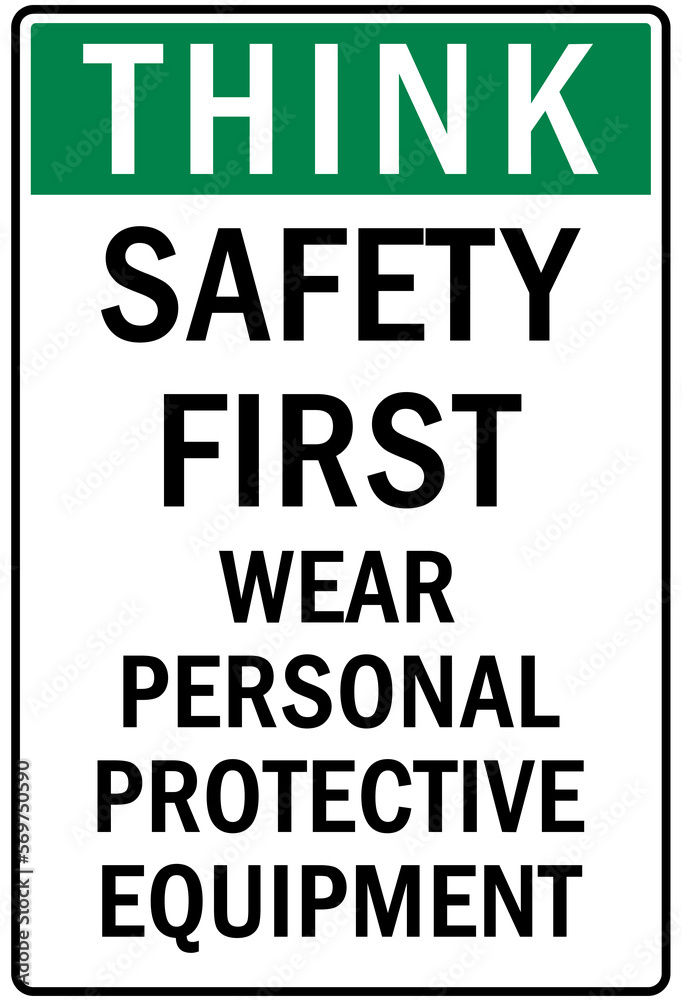 Safety equipment sign and labels safety first wear personal protective equipment Safety equipment sign and labels safety first wear personal protective equipment