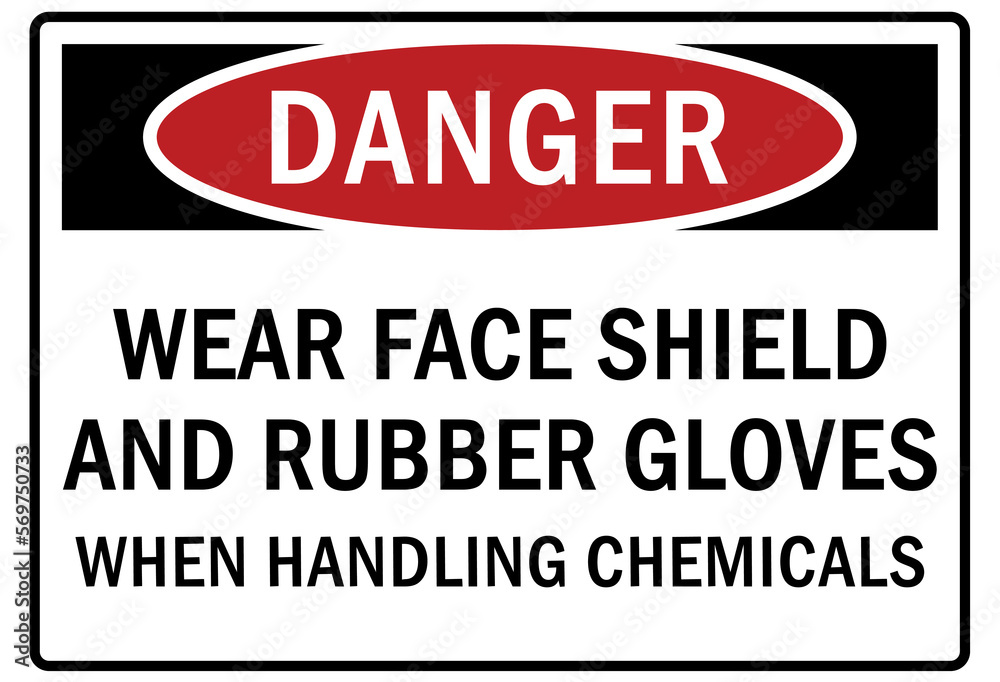 Fototapeta premium Safety equipment sign and labels wear face shield and rubber gloves when handling chemicals
