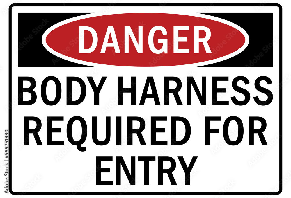 Safety equipment sign and labels body harness required for entry Safety equipment sign and labels body harness required for entry