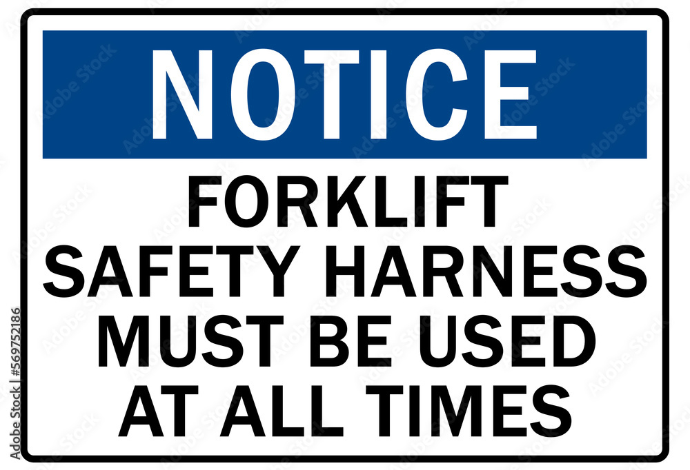 Safety equipment sign and labels forklift safety harness must be used at all times
