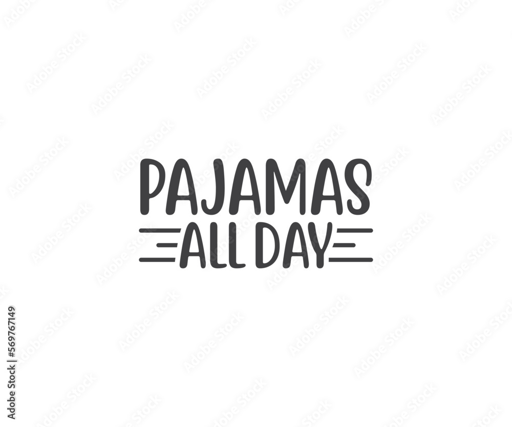 Pajamas all Day, pajama shirt and Pajama Day
Pajamas all Day, pajama shirt and Pajama Day