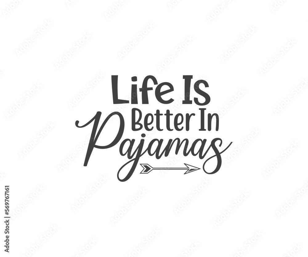 Life is better in Pajamas, Pajamas Designs for Cricut, pajama shirt, Pajama Day Life is better in Pajamas, Pajamas Designs for Cricut, pajama shirt, Pajama Day