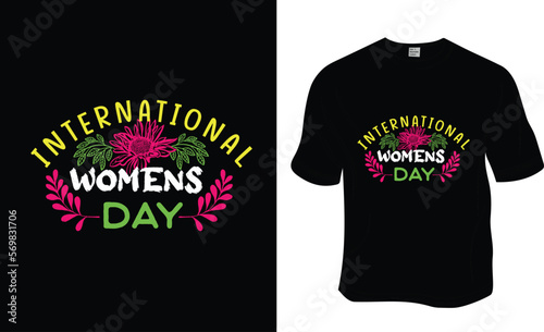 International Women's day, Women's day, Mom lover, 8th march, and strong women's t-shirt design. Ready to print for apparel, poster, and illustration. Modern, simple, lettering.
