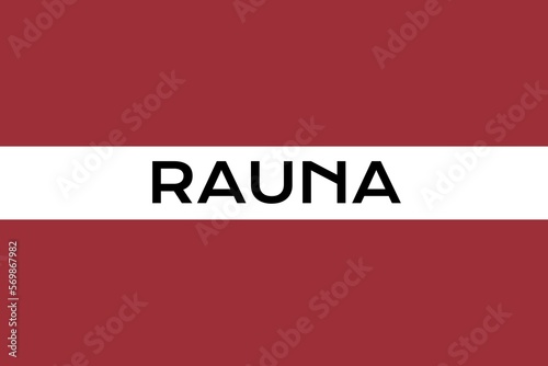 Rauna: Illustration mit dem Ortsnamen der lettischen Stadt Rauna auf der Flagge von Lettland photo