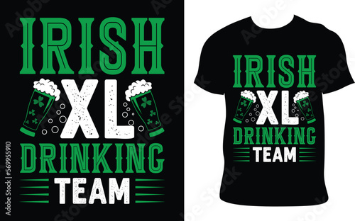 St. Patrick’s Day T-Shirt Design. Irish xl drinking team quote. Hand drawn vector illustration and typography Beer festival poster. Design for card, banner, mug, t-shirt.