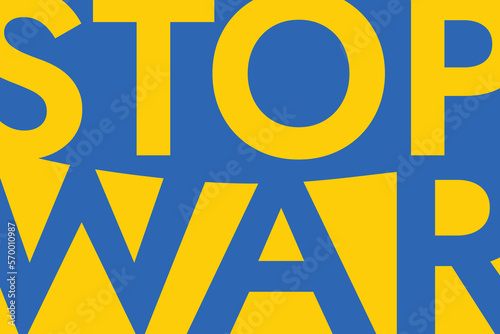Poster with the words Stop War of russian invasion on the background of the yellow-blue Ukrainian flag. Stand with Ukraine and save it from russia.