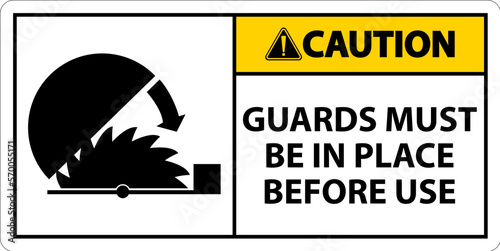 Caution Guards Must Be In Place Sign On White Background