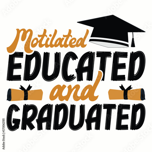 Motilated Educated And Graduated Design