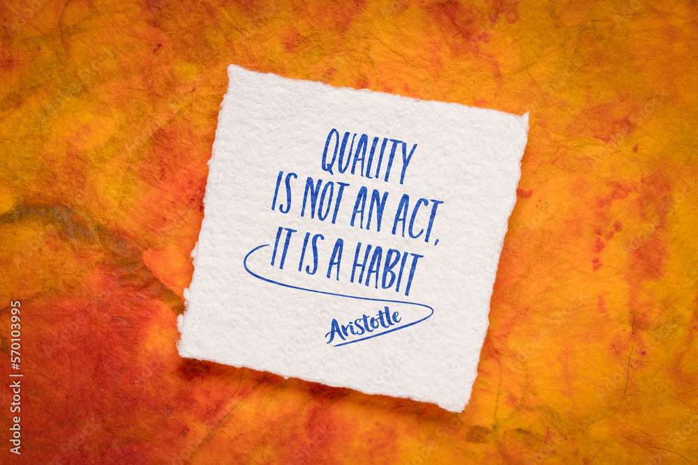 Quality Is Not An Act, It Is A Habit, Inspirational Quote By Aristotle ...