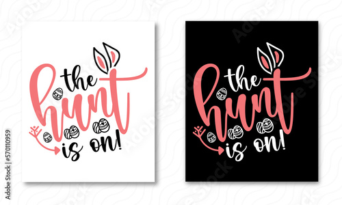 THE HUNT IS ON. EASTER VECTOR LETTERING. WHITE HAND LETTERED QUOTES FOR GREETING CARD, GIFT TAG, LABEL, T-SHIRT. TYPOGRAPHY DESIGN. SPRING AND EASTER CONCEPT.
