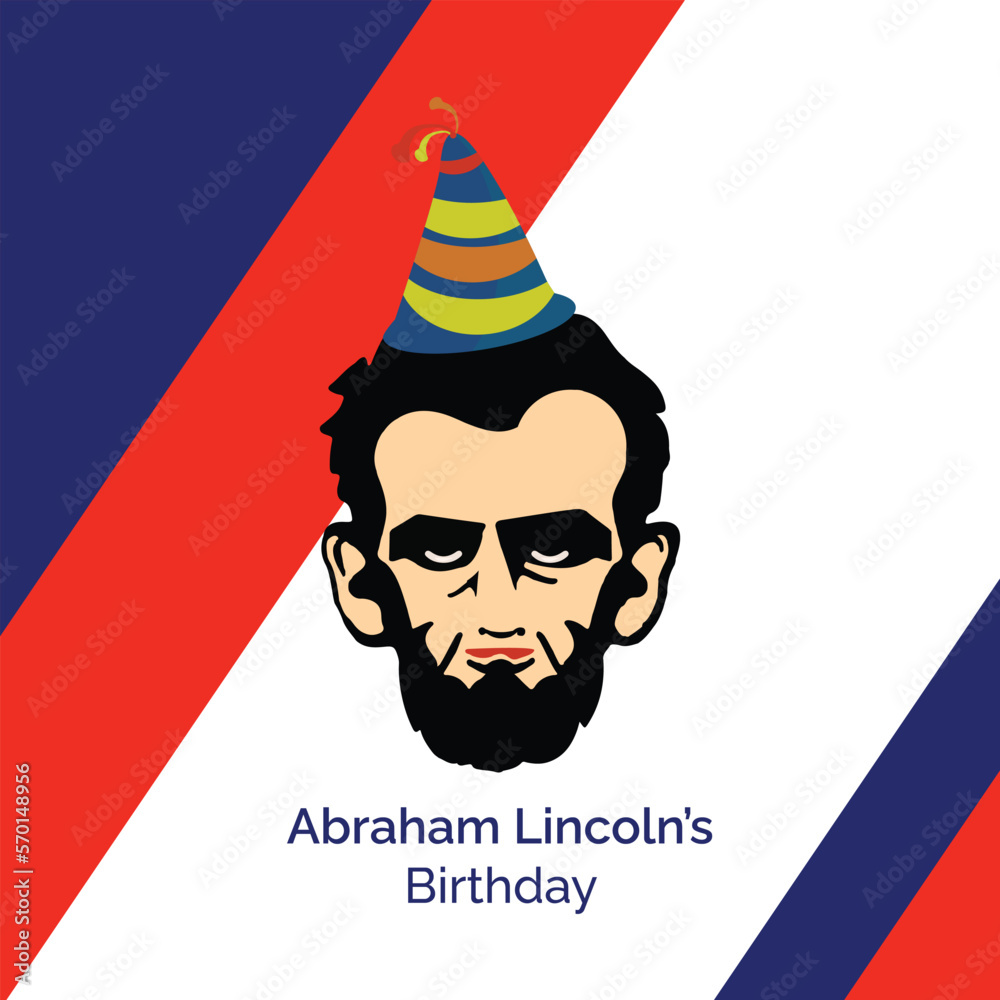 Abraham Lincoln's Birthday illustration. Abraham Lincoln face illustration. President Abraham Lincoln with birthday hat icon. Lincoln's Birthday Poster, February 12. Stock Vector