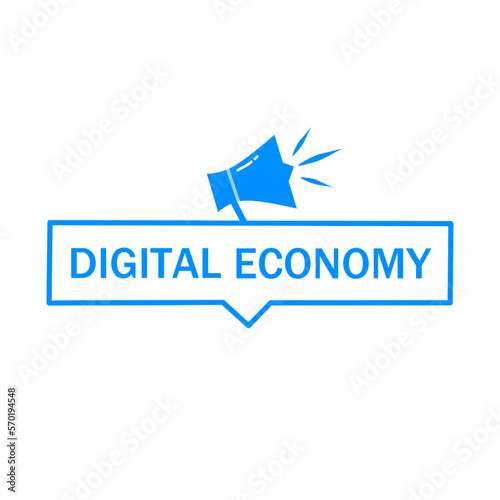 Digital economy. Sign with megaphone icon. Vector illustration