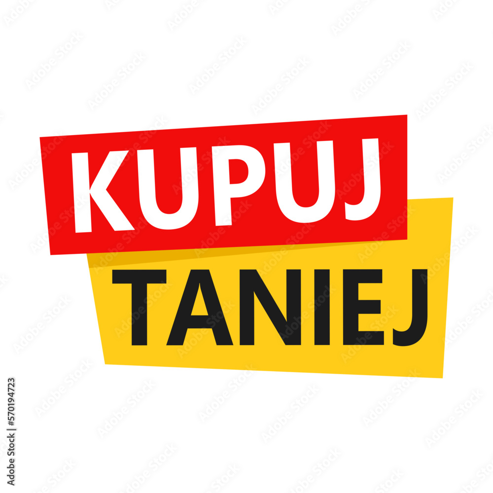 Buy Cheaper lettering in Polish (Kupuj Taniej) sale label. Vector illustration. Isolated on white background