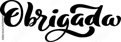 Thank you in Portuguese language. Obrigada handwritten lettering text. Ink illustration. Modern brush calligraphy. Isolated on white background. Gratitude words for postcards