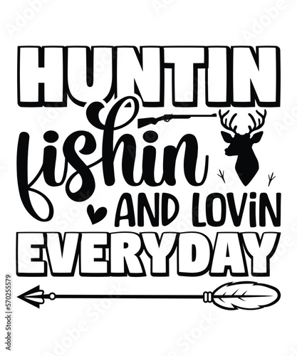 Huntin Fishin And Lovin Everyday, men's hunting gift for dad, my favorite hunting partners call me dad, hunting shirt, hunter gift