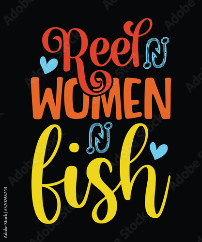 Reef Women Fish t-shirt design, fishing, bass fishing, Florida fishing, catch em all fishing, fishing tips, kayak fishing, sewer fishing, ice fishing, pier fishing, city fishing