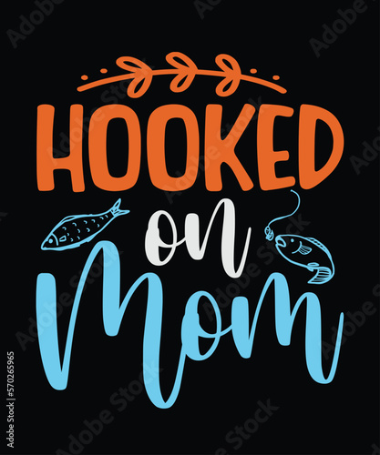 Hooked On Mom t-shirt design, fishing, bass fishing, Florida fishing, catch em all fishing, fishing tips, kayak fishing, sewer fishing, ice fishing, pier fishing, city fishing