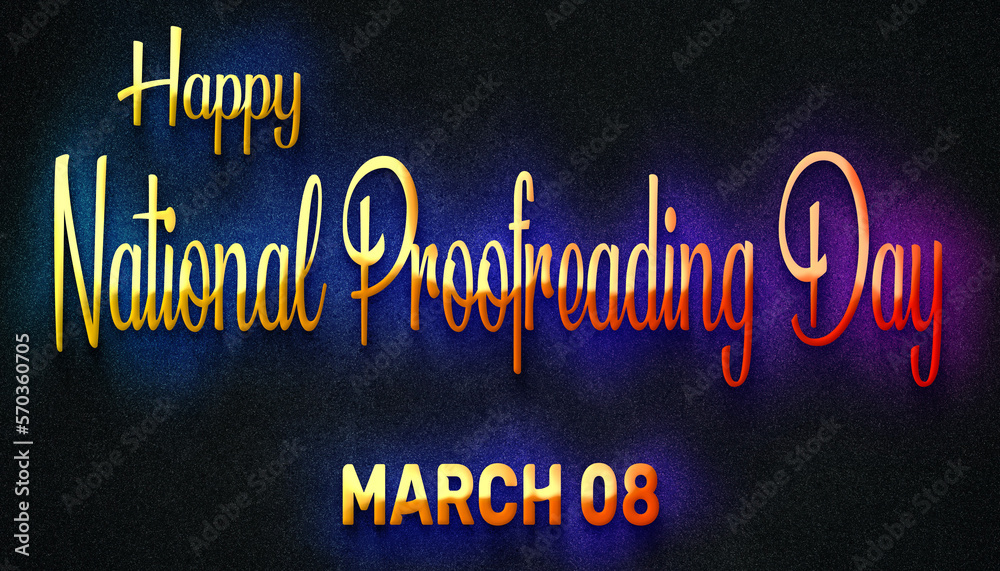 Happy National Proofreading Day, March 08. Calendar of February Neon Text Effect, design Happy National Proofreading Day, March 08. Calendar of February Neon Text Effect, design