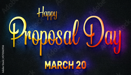 Happy Proposal Day  March 20. Calendar of February Neon Text Effect  design