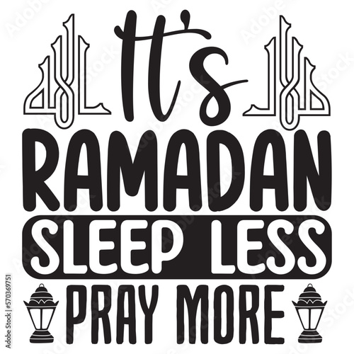 it’s ramadan sleep less pray more