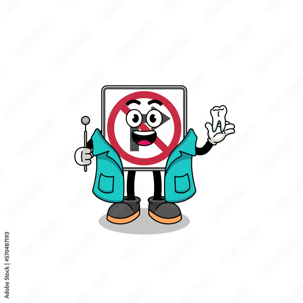 Illustration of no right turn road sign mascot as a dentist Illustration of no right turn road sign mascot as a dentist