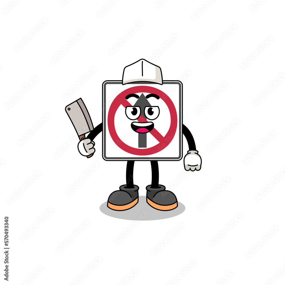 Mascot of no thru movement road sign as a butcher Mascot of no thru movement road sign as a butcher