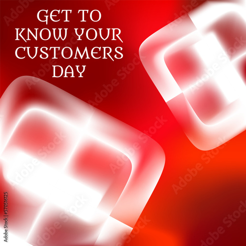 Get to Know Your Customers Day . Geometric design suitable for greeting card poster and banner