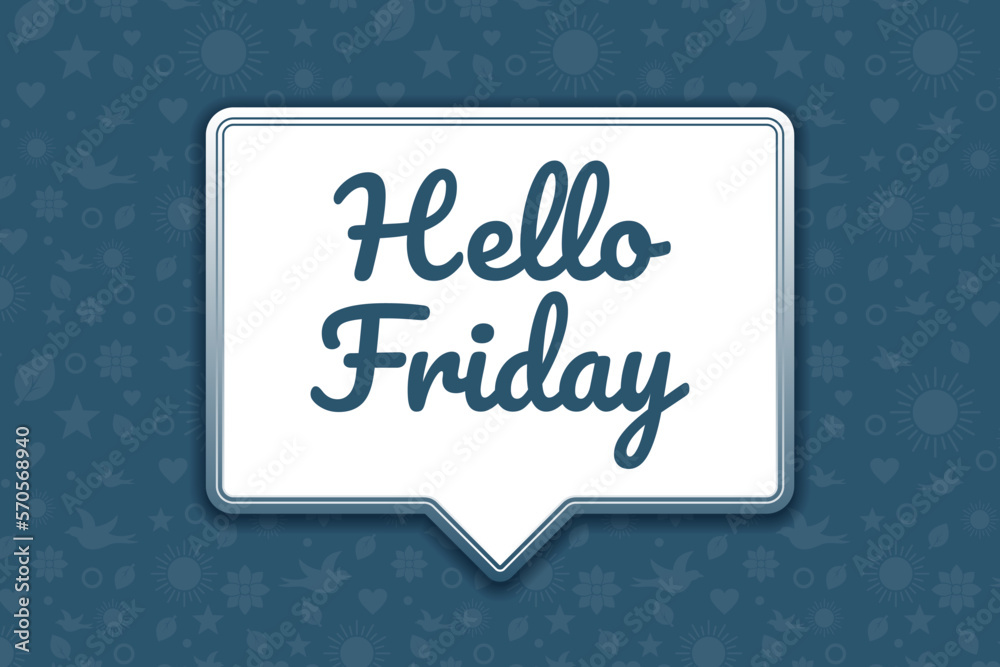 Hello Friday greeting flat style design, with chat bubble and pattern background
