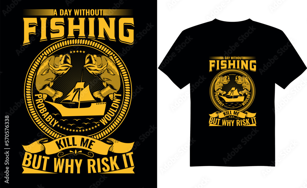 Fishing quote typography t-shirt design vector.  Graphic t-shirt element of   catch, symbol, fish, seafood, fisherman, water, river, ocean, label, emblem retro vintage art background fishing design.