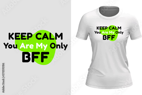 keep calm bff t-shirt design, best friend forever t-shirt design, typography t-shirt design, best friend t shirt design