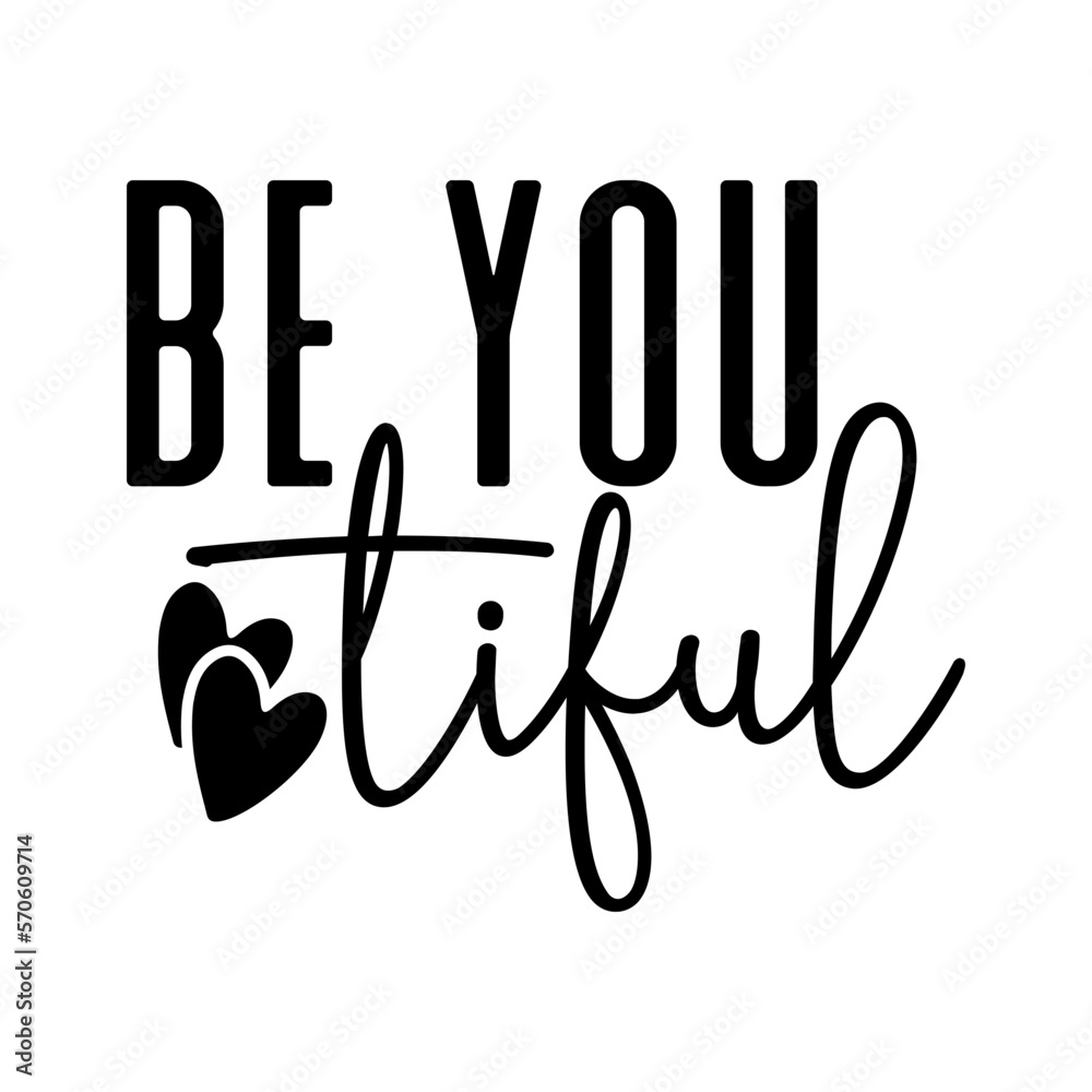 Obraz premium Be You Tiful