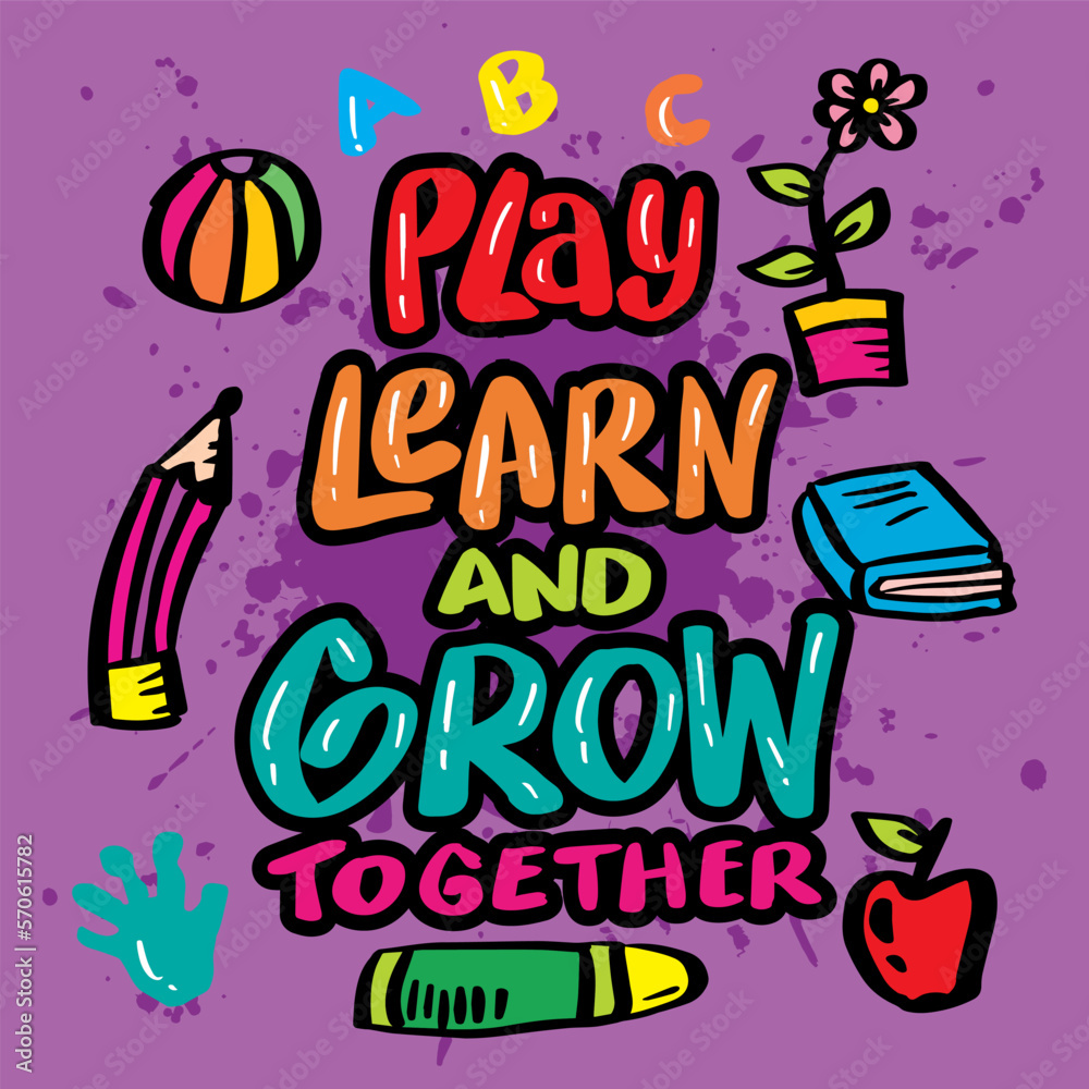 Play learn and grow together, hand lettering. Wall art for classroom poster