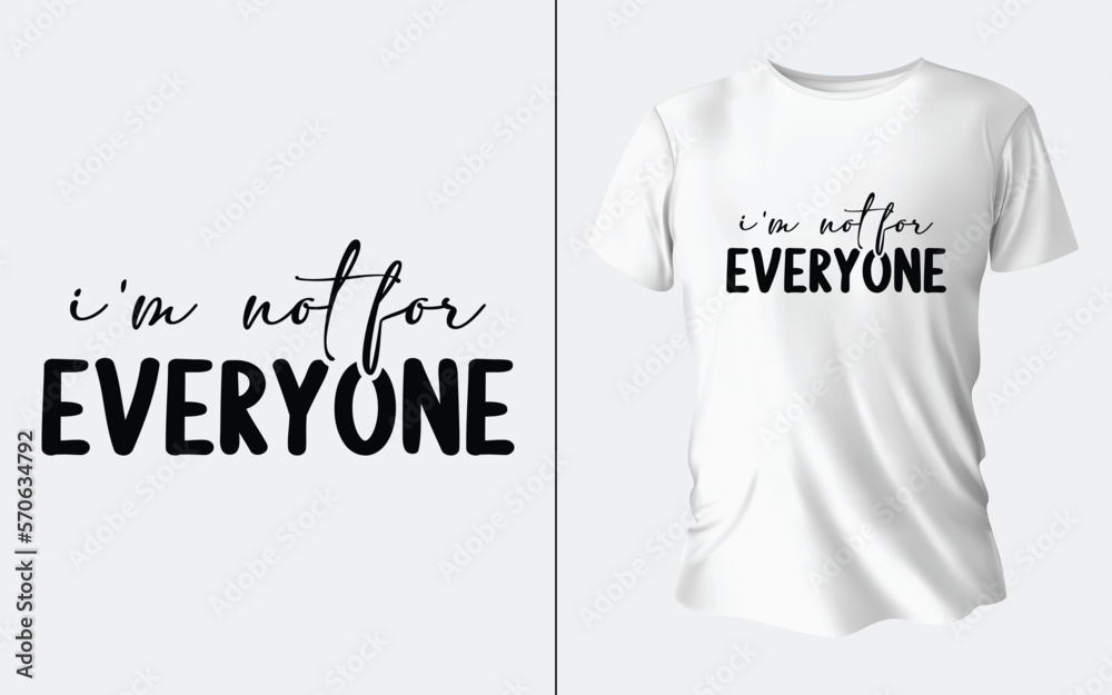 I'm not for everyone T shirt Design I'm not for everyone T shirt Design