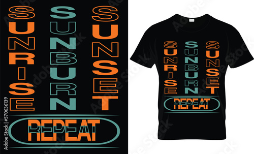 SUMMER T SHIRT DESIGN , SUN RISE SUNBURN SUNSET REPEAT
