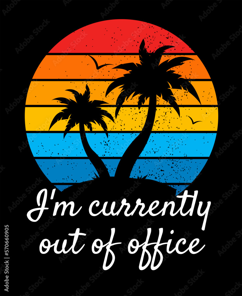 i am currently out of office, sunset vacation