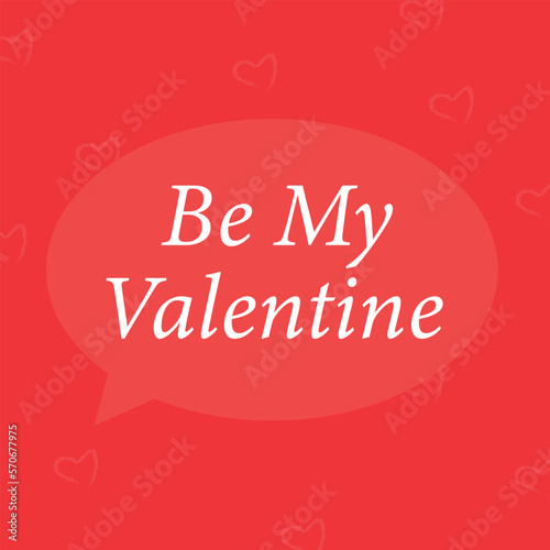 A vector of the valentine s day series  vector of the buble that declares Be My Valentine. Great for celebrating valentine s day with loved ones.