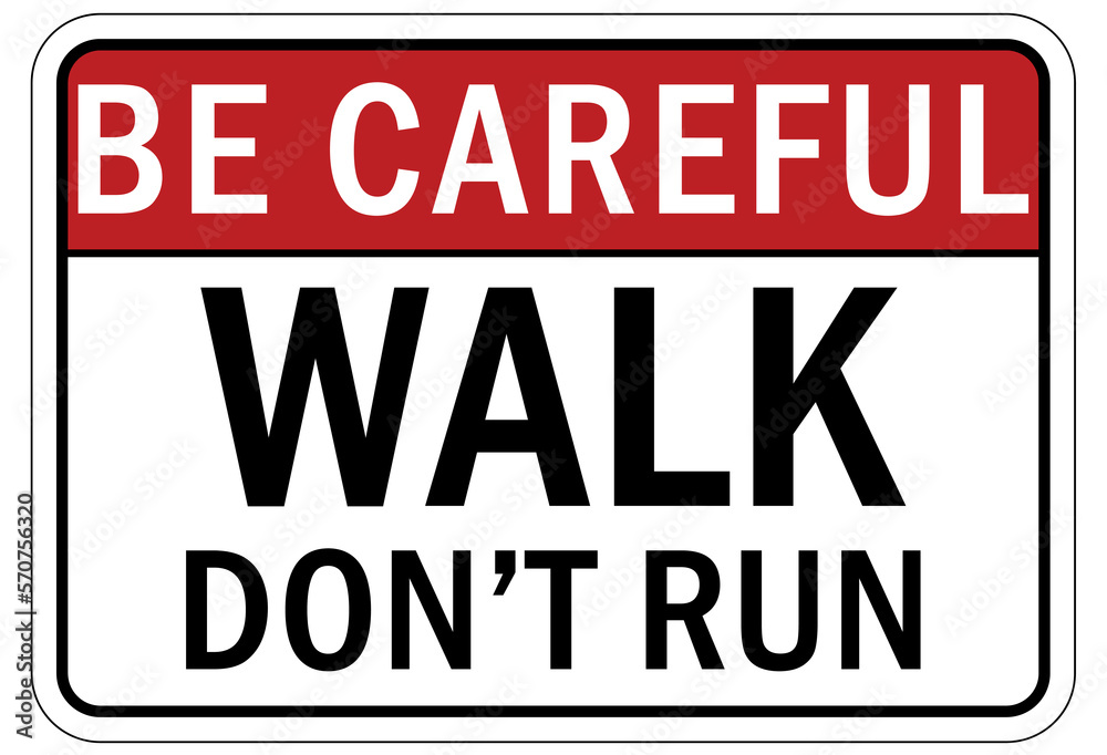 Walk, do not run sign and labels