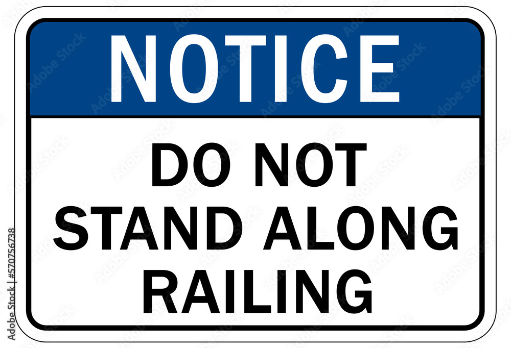 Use handrail sign and labels do not stand along railing