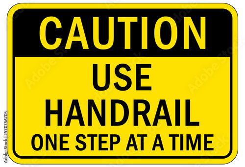 Use handrail sign and labels one step at all times