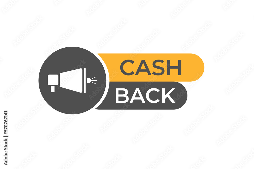 Cash Back Button. web template, Speech Bubble, Banner Label Cash Back. sign icon Vector illustration Cash Back Button. web template, Speech Bubble, Banner Label Cash Back. sign icon Vector illustration