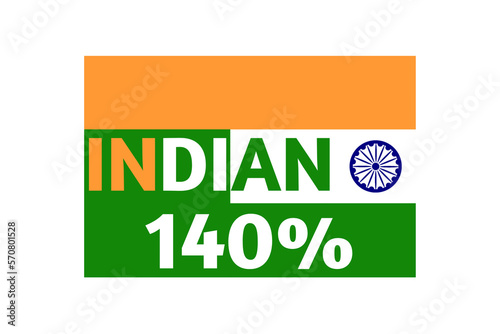 140% Indian sign label art illustration with stylish looking font and white, green and green color with white, saffron and green background. Navy Blue colour Ashoka Chakra, Indian flag.