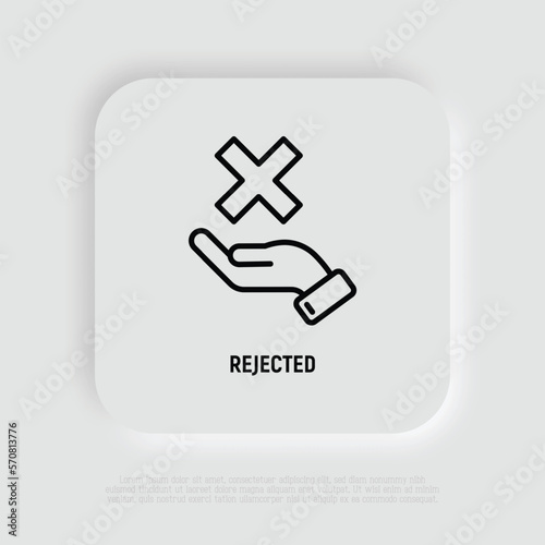 Rejected thin line icon: hand holding cross mark. Declined, cancelled. Modern vector illustration.