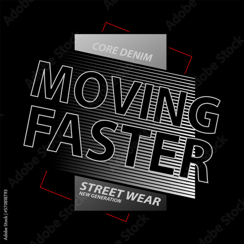 moving faster slogan text vector design