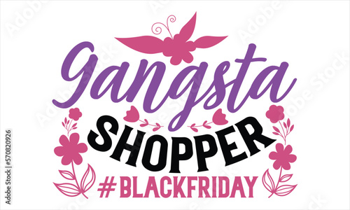 Gangsta Shopper   Blackfriday - Women s Day T shirt Design  Vintage style Women s Day svg design quotes bundle  Typography t-shirt design  Vector for poster  banner flyer and mug.